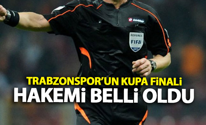 Trabzonspor'un kupa finalini o yönetecek