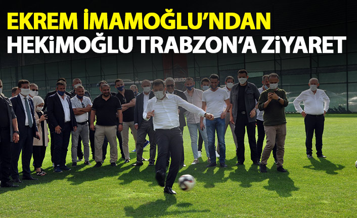 Ekrem İmamoğlu'ndan Hekimoğlu Trabzon'a ziyaret
