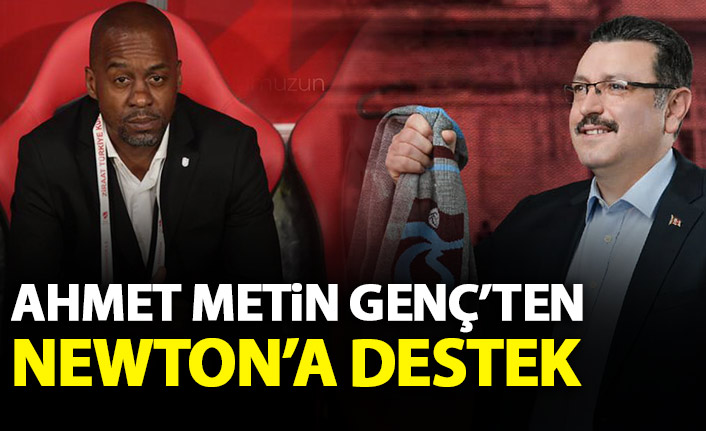 Ahmet Metin Genç'ten Newton'a destek geldi