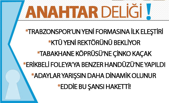 Anahtar Deliği 04.08.2020 Trabzonspor’un yeni formasına ilk eleştiri geldi