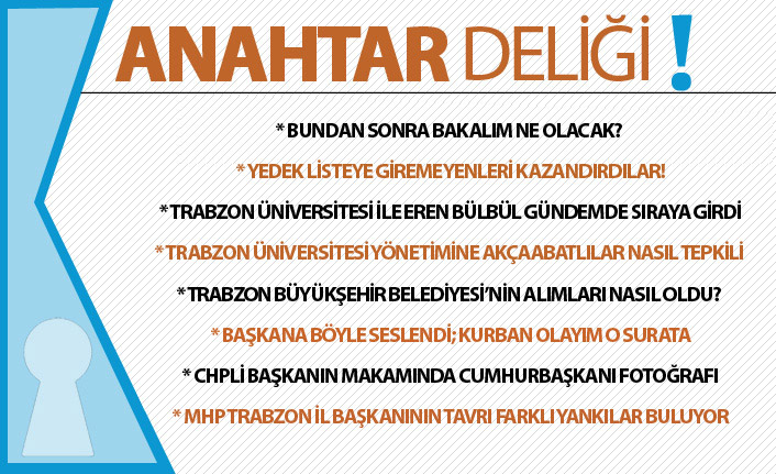 Anahtar Deliği 12.08.2020 : Trabzon Üniversitesi’ndeki işe alım tartışması büyüyor
