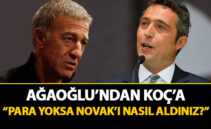 Ahmet Ağaoğlu'ndan Alikoç'a: Para yoksa Novak'ı nasıl aldınız?
