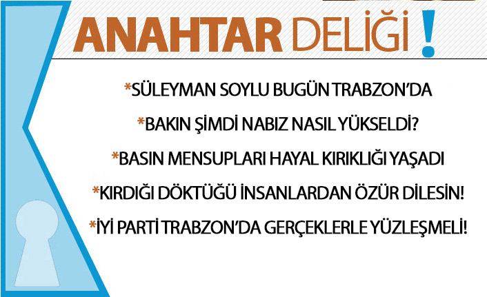 Anahtar Deliği 15.08.2020 Süleyman Soylu bugün Trabzon’da: Yoğun program belli oldu
