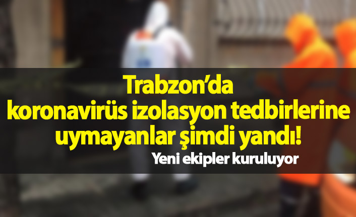 Trabzon'da koronavirüsle mücadelede, mahalle denetim ekipleri geliyor!