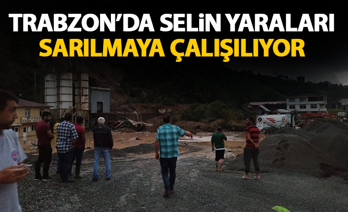 Trabzon'da selin yaraları sarılmaya çalışılıyor