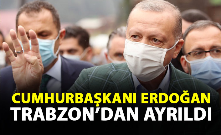 Cumhurbaşkanı Erdoğan Trabzon’dan ayrıldı