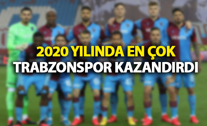 2020 yılının en çok kazandıranı Trabzonspor