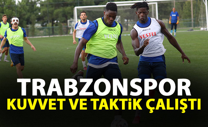 Trabzonspor kuvvet ve taktik çalıştı