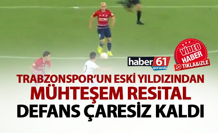 Trabzonspor’un eski yıldızından muhteşem gol! Defansı ipe dizdi