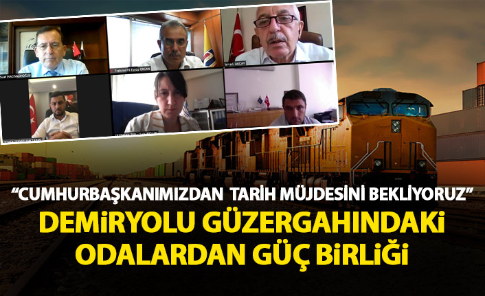 Demiryolu güzergahındaki odalardan güç birliği: Cumhurbaşkanımızdan müjdeyi bekliyoruz