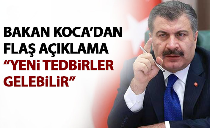 Bakan Koca'dan flaş açıklama: Bugün yeni kararlar açıklanacak