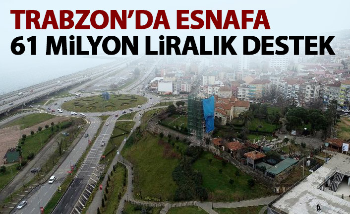Trabzon'da esnafa 61 Milyon Liralık can suyu