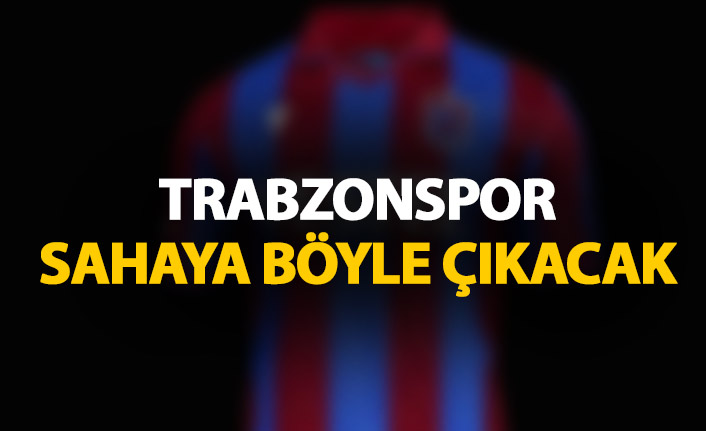 Trabzonspor Beşiktaş deplasmanında parçalı formayla sahaya çıkacak