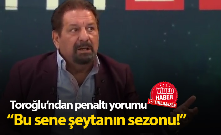 Toroğlu'ndan penaltı yorumu