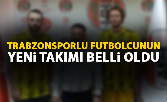 Resmen Açıkladılar! İşte Trabzonsporlu futbolcunun yeni takımı