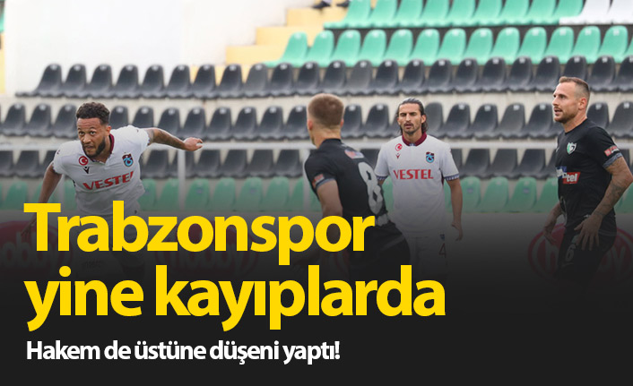 Trabzonspor Denizli'ye de takıldı