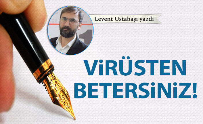 Virüsten betersiniz!
