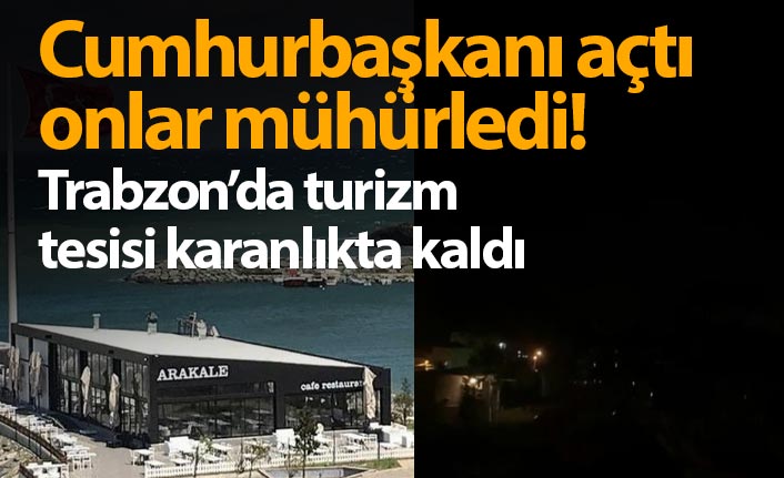 Trabzon’da turizm tesisi karanlıkta kaldı