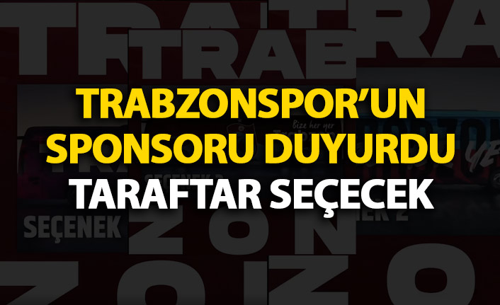 Trabzonspor’un sponsoru açıklandı! Taraftar seçecek