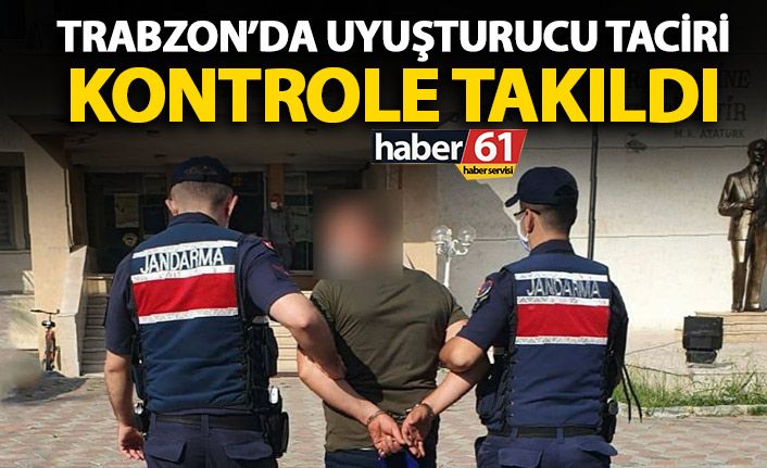 Trabzon’da uyuşturucu taciri kontrole takıldı