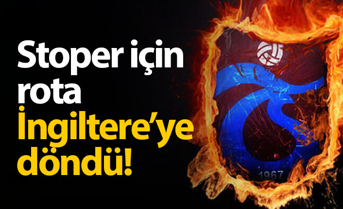 Trabzonspor stoper için rotayı İngiltere'ye çevirdi