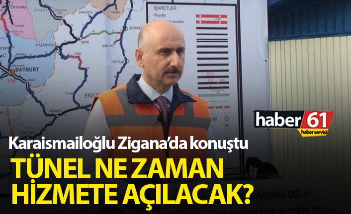 Zigana Tüneli ne zaman açılacak? Bakan tarih verdi