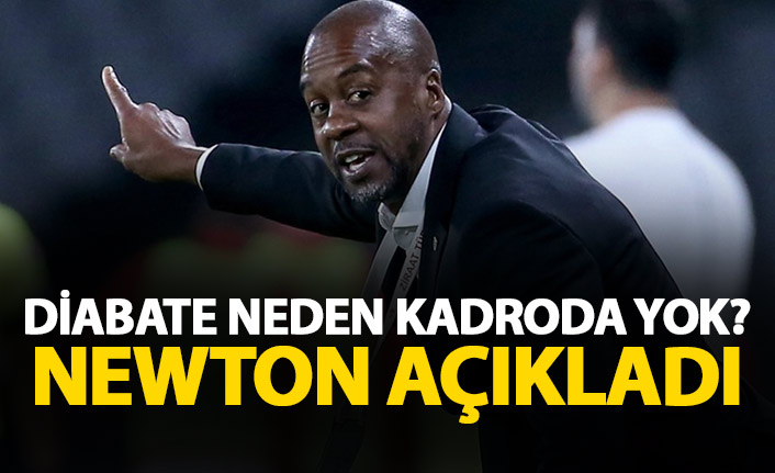 Diabate neden kadroda yok? Newton açıkladı!