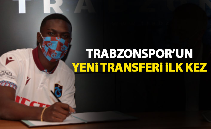 Trabzonspor’un yeni transferi ilk kez