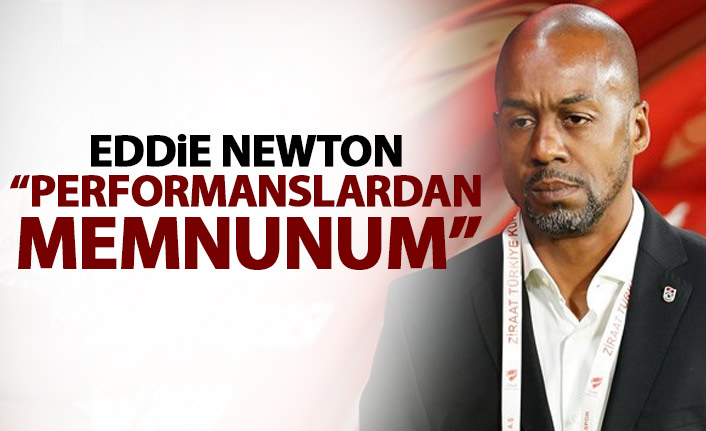 Newton: Performanslardan memnunum