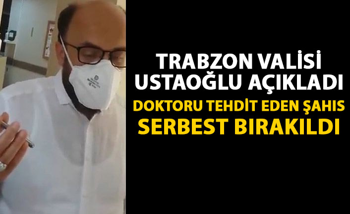 Trabzon'da doktoru tehdit eden şahısa adli kontrol şartı