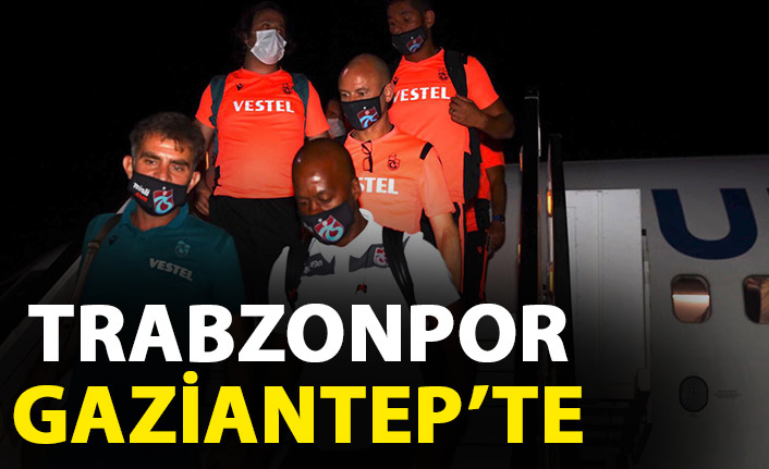 Trabzonspor Gaziantep'te