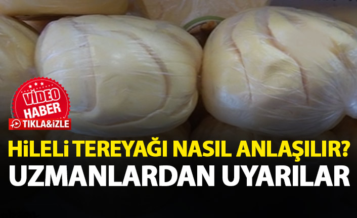 Hileli tereyağı nasıl anlaşılır? Uzmanlar uyardı