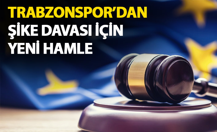 Trabzonspor'dan şike davası için yeni hamle