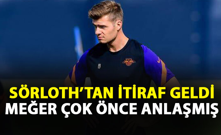 Sörloth'tan itiraf geldi? Meğer daha önceden gitmiş bile!