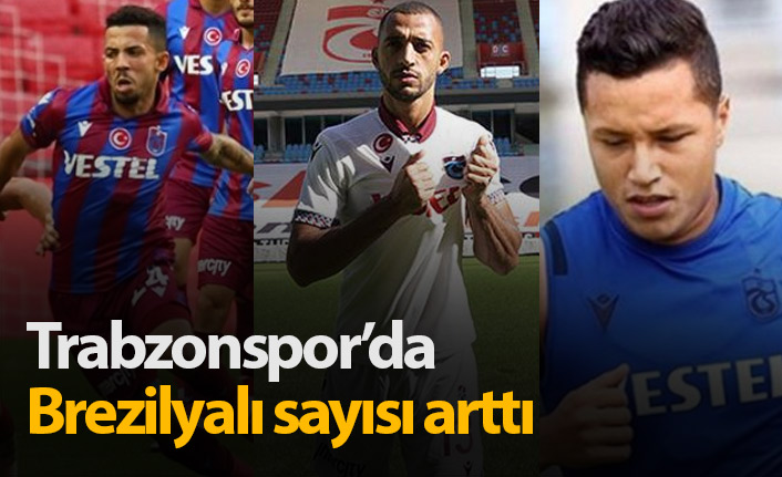 Trabzonspor'da Brezilyalı sayısı arttı