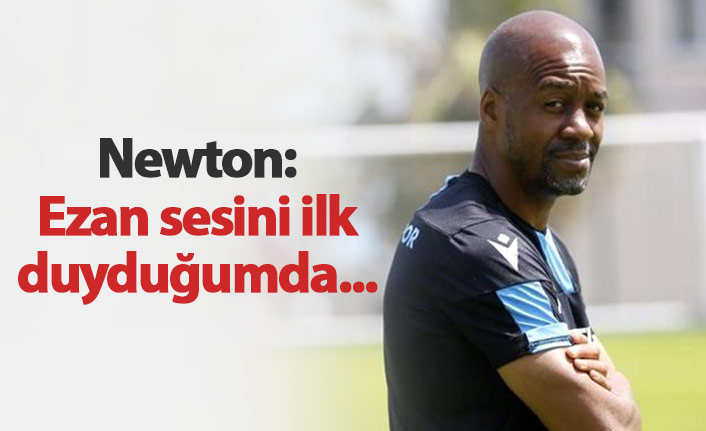 Eddie Newton: Ezanı ilk duyduğumda...