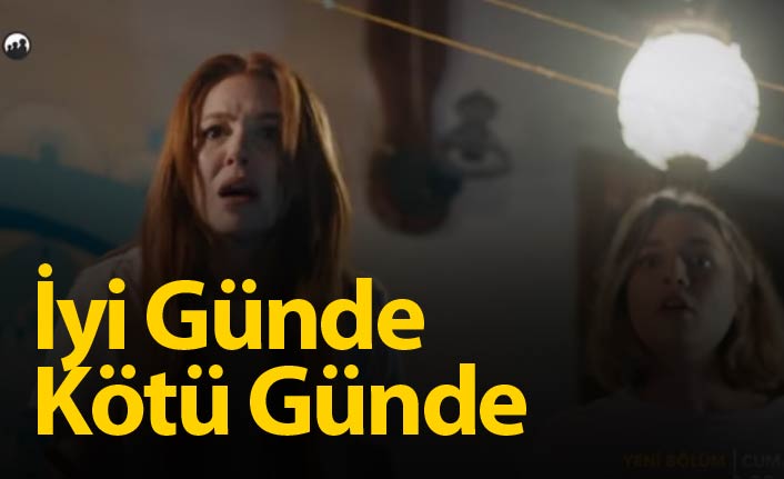 İyi Günde Kötü Günde 6. bölüm fragmanı yayınlandı mı?