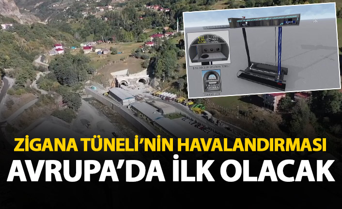 Yeni Zigana Tüneli'nin havalandırma sistemi Avrupa'da ilk olacak