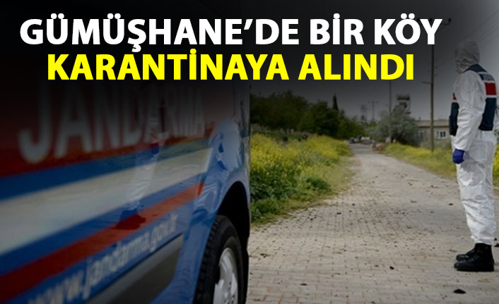 Gümüşhane’de Yücebelen Köyünün Bir Bölümü Karantinaya Alındı