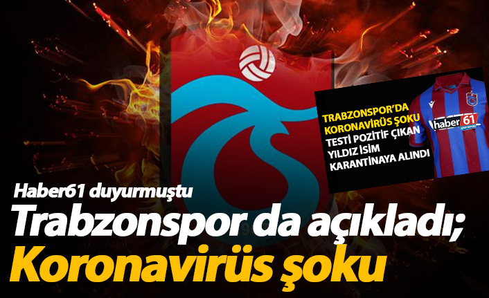 Trabzonspor açıkladı: Bir futbolcuda koronavirüs çıktı