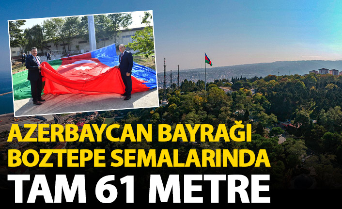 Azerbaycan Bayrağı Boztepe semalarında!