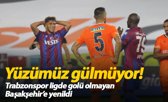 Trabzonspor Başakşehir'e yenildi!
