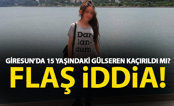 Giresun'da 15 yaşındaki Gülseren kaçırıldı mı? Jandarma her yerde arıyor