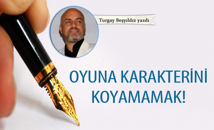 Oyuna karakterini koyamamak!