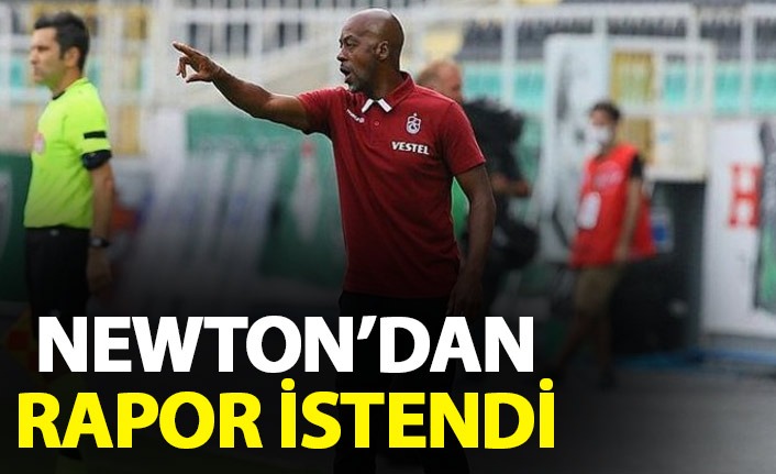 Trabzonspor yönetimi Newton'dan rapor istedi