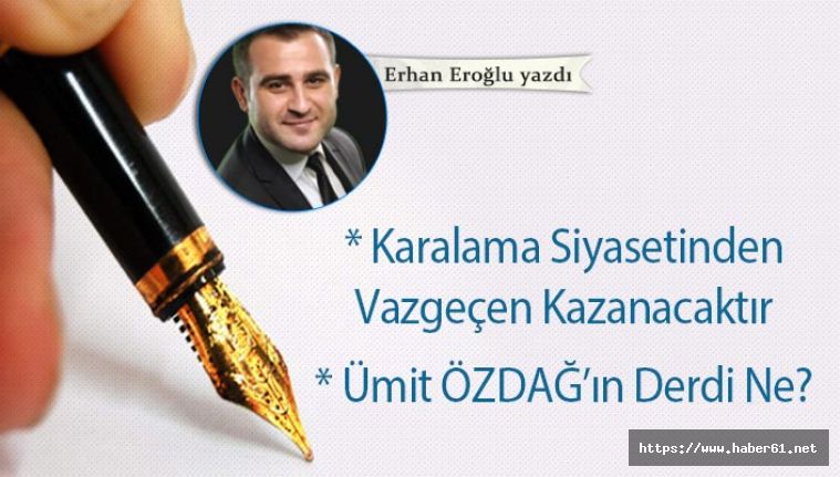 Karalama siyasetinden vazgeçen kazanacaktır