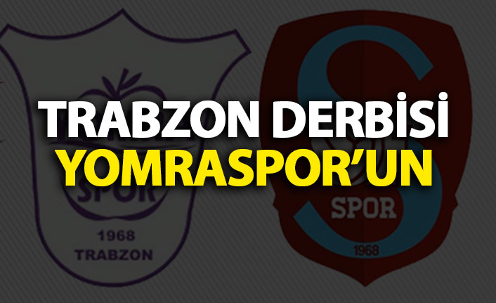 Kupada Trabzon derbisi Yomra’nın