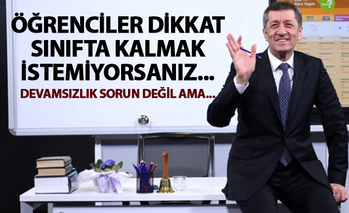 Devamsızlık sorun değil ama bunu yapmayan sınıfta kalacak