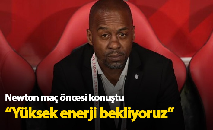 Newton: Yüksek enerji bekliyoruz