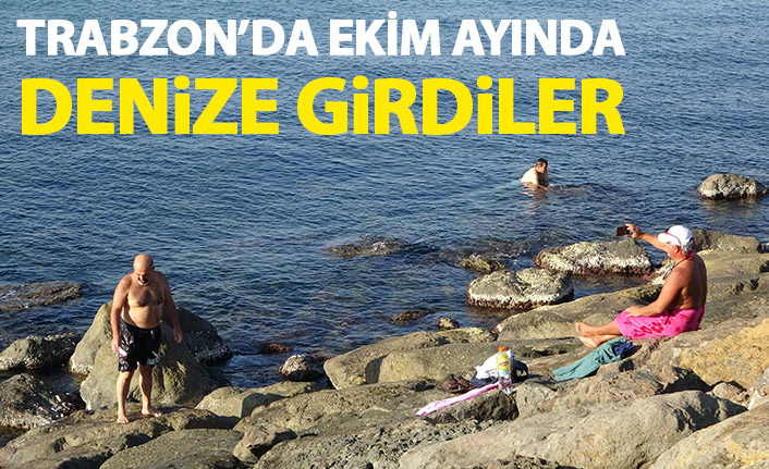 Trabzon’da Ekim ayında denize girdiler